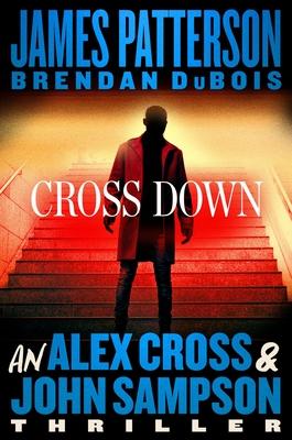 Cross Down: A John Sampson and Alex Cross Thriller