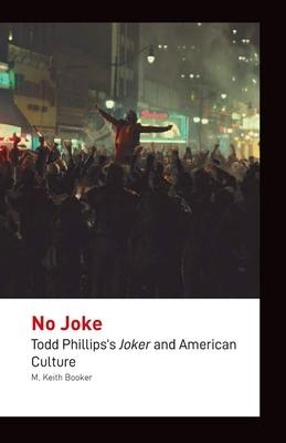 No Joke: Todd Phillips’s Joker and American Culture