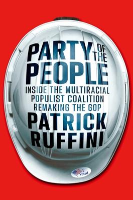 Party of the People: Inside the Multiracial Populist Coalition That Is Saving the GOP