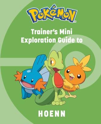Pokémon: Trainer’s Mini Exploration Guide to Hoenn