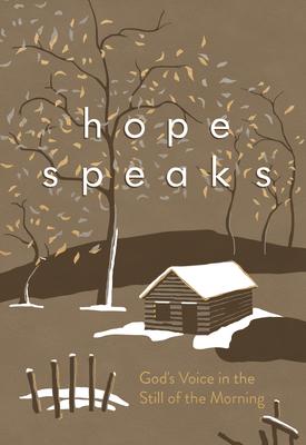 Hope Speaks: God’s Voice in the Still of the Morning
