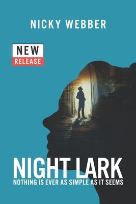 Night Lark: Nothing is as Simple as it Seems