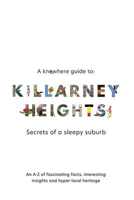 A Knowhere Guide to Killarney Heights: Secrets of a Sleepy Suburb
