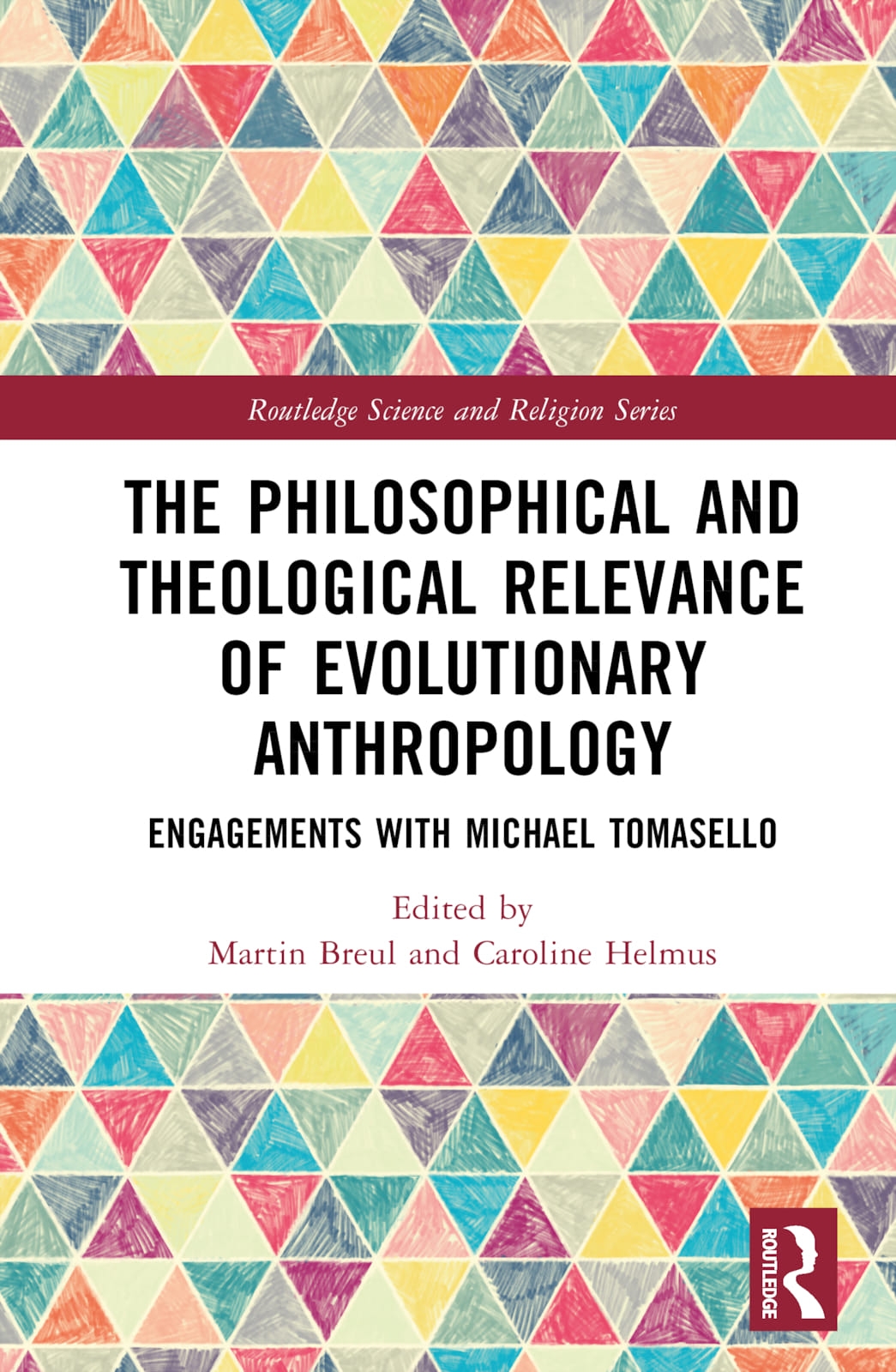 The Philosophical and Theological Relevance of Evolutionary Anthropology: Engagements with Michael Tomasello