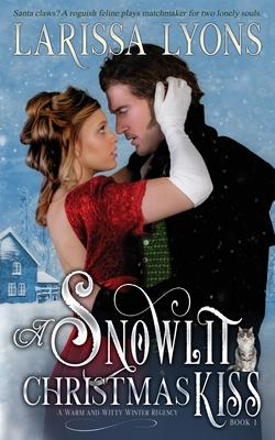 A Snowlit Christmas Kiss: A Warm and Witty Winter Regency