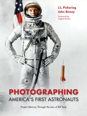 Photographing America’s First Astronauts: Project Mercury Through the Lens of Bill Taub