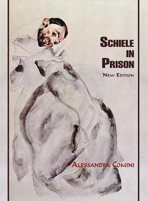 Schiele in Prison: New Edition