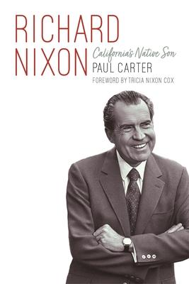Richard Nixon: California’s Native Son
