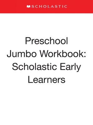 Preschool Jumbo Workbook: Scholastic Early Learners (Jumbo Workbook)