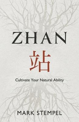 Zhan: Cultivate Your Natural Ability