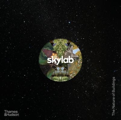 Skylab: The Nature of Buildings