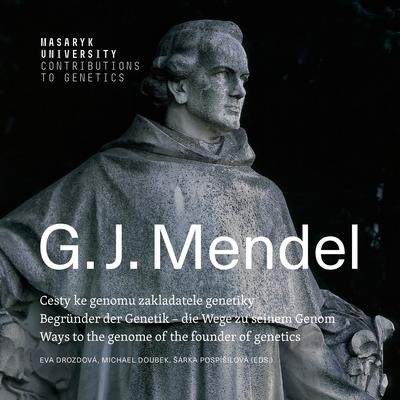 Gregor Johann Mendel: Ways to the genome of the founder of genetics Begründer der Genetik - die Wege zu seinem Genom Cesty ke genomu zaklada