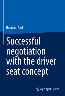 Successful Negotiation with the Driver Seat Concept