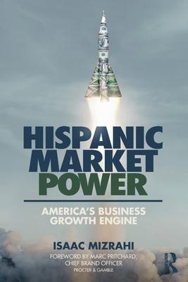 Hispanic Market Power: America’s Business Growth Engine