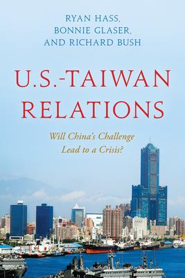 U.S-Taiwan Relations: The Past, Present, and Future of a Unique and Consequential Relationship