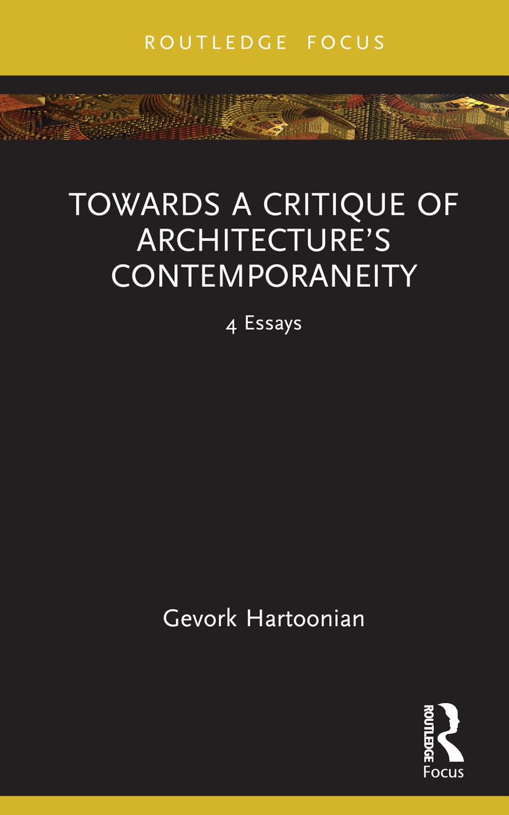 Towards a Critique of Architecture’s Contemporaneity: 4 Essays