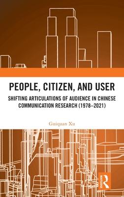 People, Citizen, and User: Shifting Articulations of Audience in Chinese Communication Research (1978 - 2021)