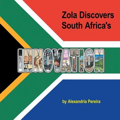 Zola Discovers South Africa’s Innovation: The Mystery of History