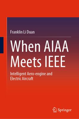 When AIAA Meets IEEE: Intelligent Aero-Engine & Electric Aircraft