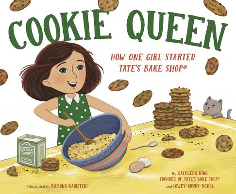 Cookie Queen: How One Girl Started Tate’s Bake Shop(r)