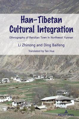 Han-Tibetan Cultural Integration: Ethnography of Benzilan Town in Northwest Yunnan