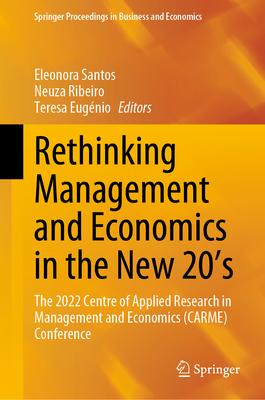 Rethinking Management and Economics in the New 20’s: The 2022 Centre of Applied Research in Management and Economics (Carme) Conference