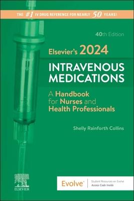 Elsevier’s 2024 Intravenous Medications: A Handbook for Nurses and Health Professionals
