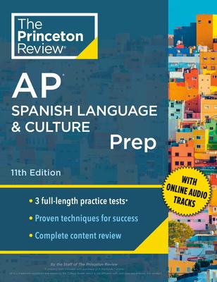 Princeton Review AP Spanish Language & Culture Prep, 2024: 3 Practice Tests + Content Review + Strategies & Techniques