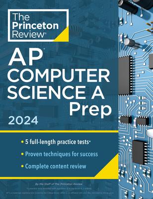 Princeton Review AP Computer Science a Prep, 2024: 5 Practice Tests + Complete Content Review + Strategies & Techniques