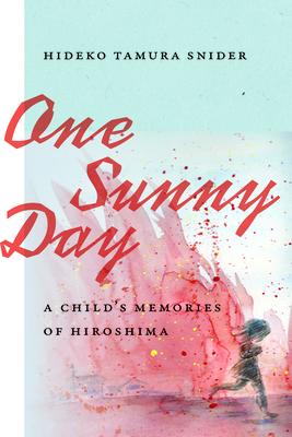 One Sunny Day: A Child’s Memories of Hiroshima