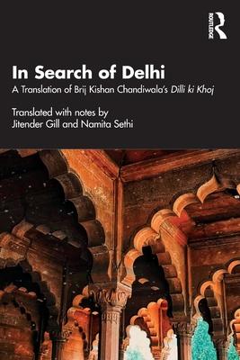 In Search of Delhi: A Translation of Brij Krishan Chandiwala’s DILLI KI Khoj