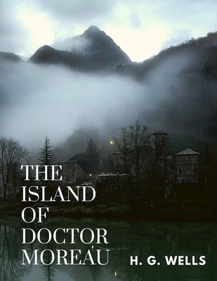 The Island of Doctor Moreau: One of the Wells’s Best Fiction