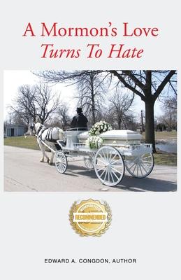 A Mormon’s Love Turns to Hate