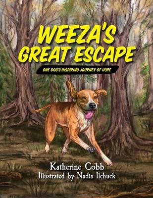 Weeza’s Great Escape: One dog’s inspiring journey of hope