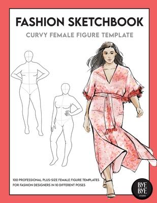 Curvy Female Fashion Figure Template: This professional Fashion Figure Sketchbook contains 200 female Plus-Size figure templates