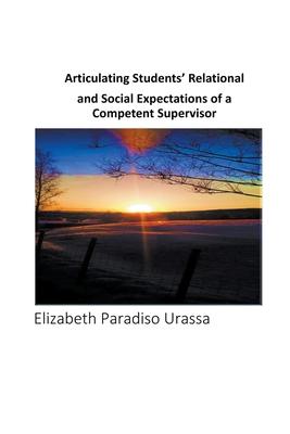 Articulating Students’ Relational and Social Expectations of a Competent Supervisor