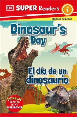 DK Super Readers Level 1: Bilingual Dinosaur’s Day