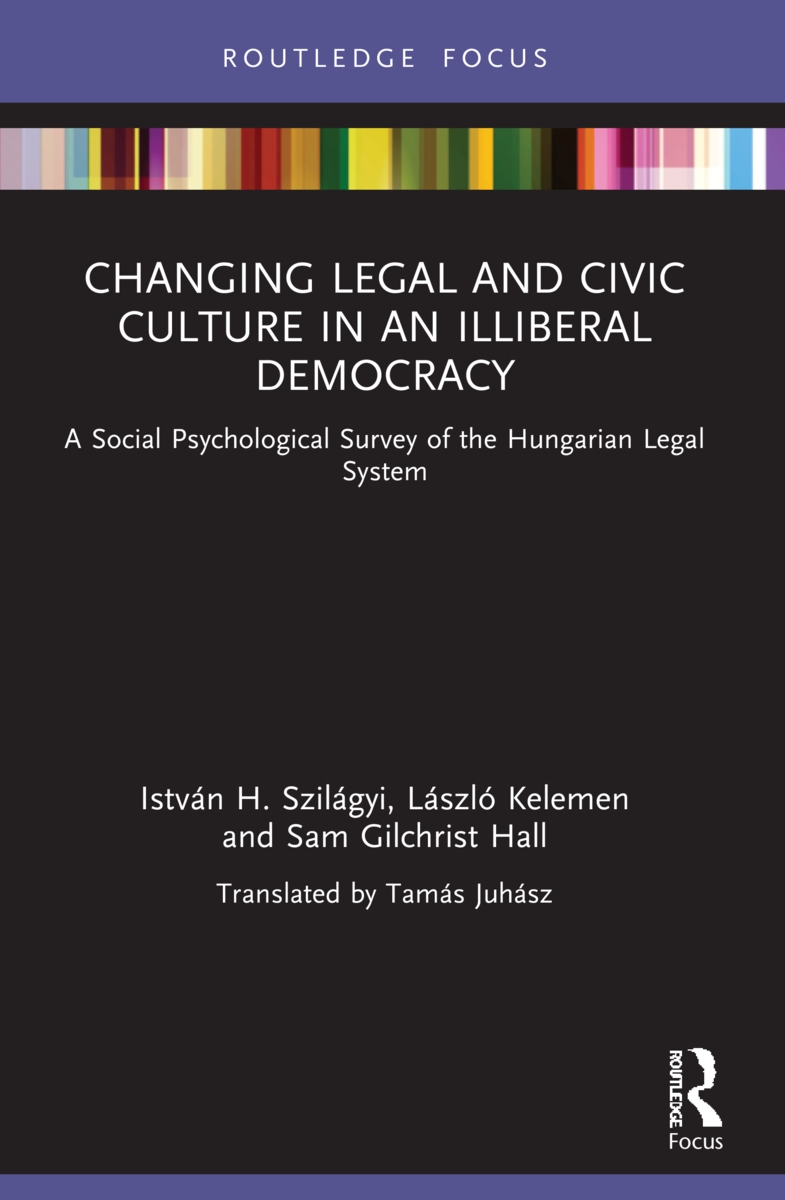 Changing Legal and Civic Culture in an Illiberal Democracy: A Social Psychological Survey of the Hungarian Legal System