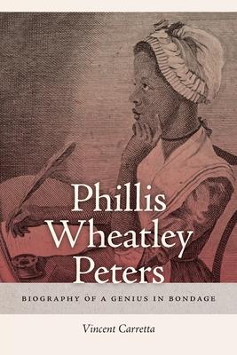 Phillis Wheatley Peters: Biography of a Genius in Bondage
