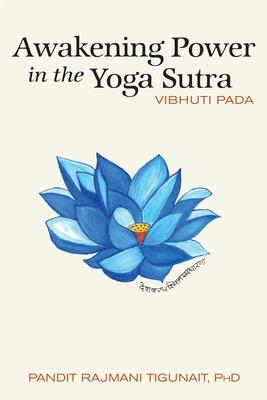 Awakening Power in the Yoga Sutra: Vibhuti Pada