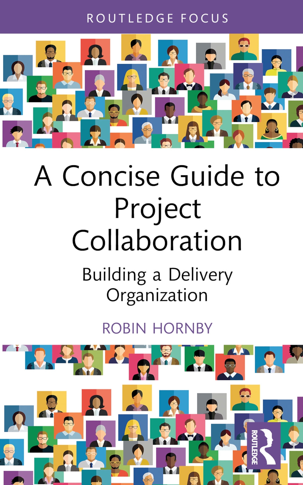 A Concise Guide to Project Collaboration: Building a Delivery Organization