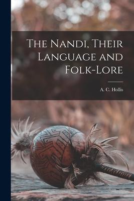The Nandi, Their Language and Folk-lore