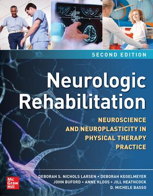 Neurologic Rehabilitation: Neuroscience and Neuroplasticity in Physical Therapy Practice