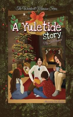 A Yuletide Story: The Wardwell Mansion Series