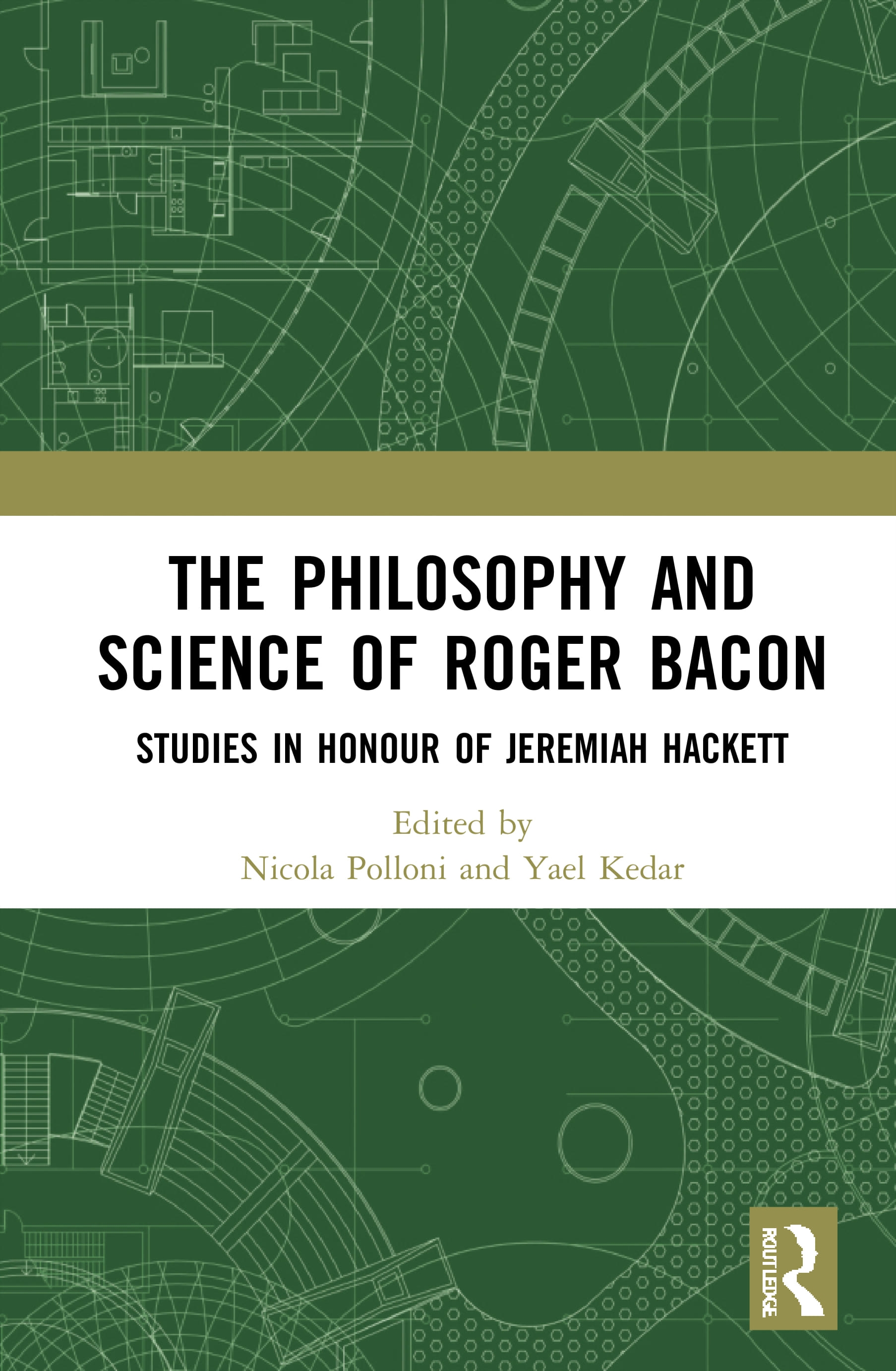 The Philosophy and Science of Roger Bacon: Studies in Honour of Jeremiah Hackett
