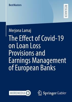 The Effect of Covid-19 on Loan Loss Provisions and Earnings Management of European Banks