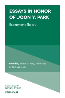 Essays in Honor of Joon Y. Park: Econometric Theory