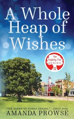 A Whole Heap of Wishes (The Wishing Tree Series Book 11)