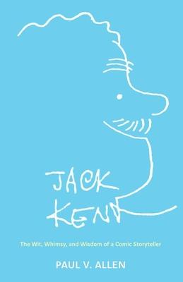 Jack Kent: The Wit, Whimsy, and Wisdom of a Comic Storyteller