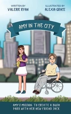Amy in the City: Amy’s Mission: To Create a Bush Park with her New Friend Jack